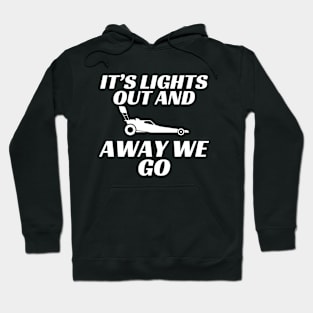 Lights Out Funny Car Racing Saying Hoodie